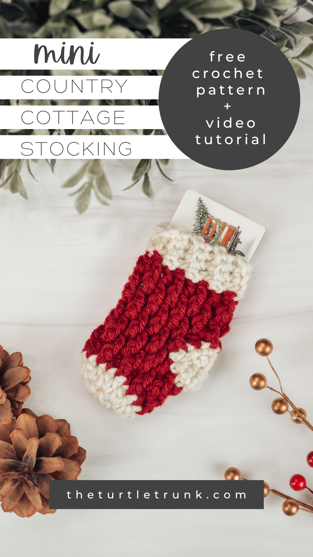 Pinterest pin for the Mini Country Cottage Stocking crochet pattern by The Turtle Trunk. Photo shows a mini crochet stocking on a white surface.