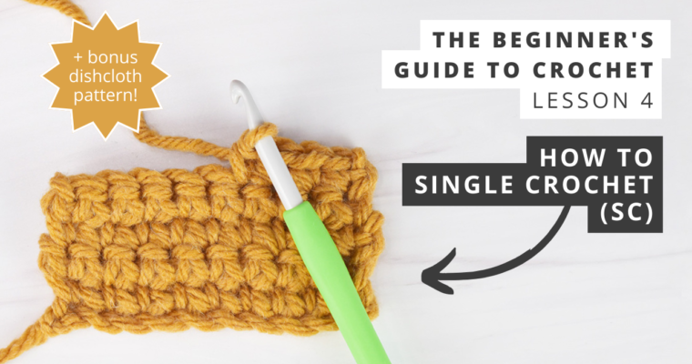 Lesson 4: How to Single Crochet – The Beginner’s Guide to Crochet