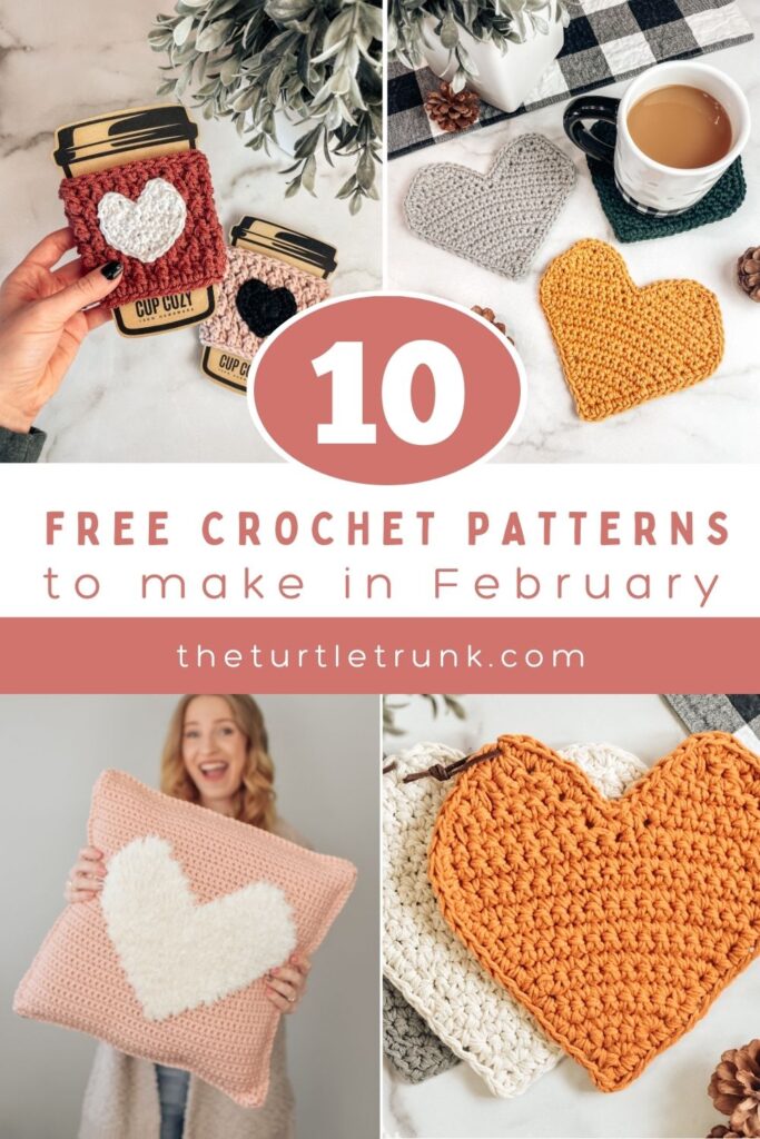 Pinterest pin for 10 free crochet patterns to make in February by The Turtle Trunk.