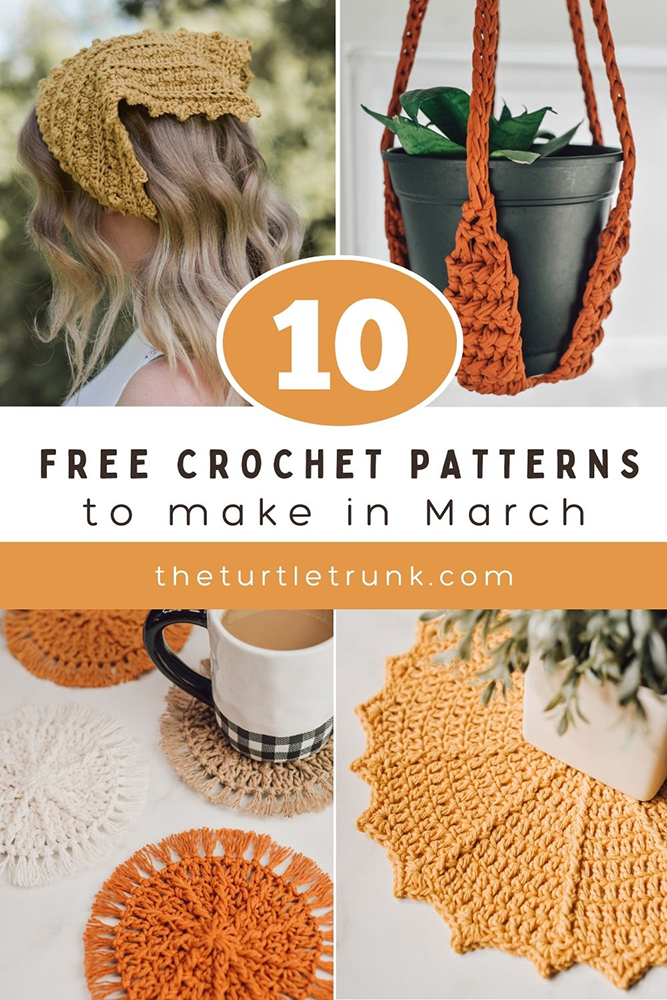 10 crochet patterns to make in March.