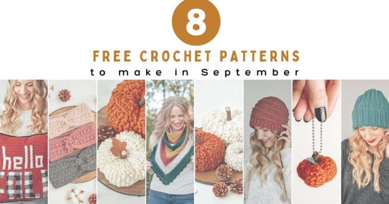 8 Crochet Patterns to Make in September