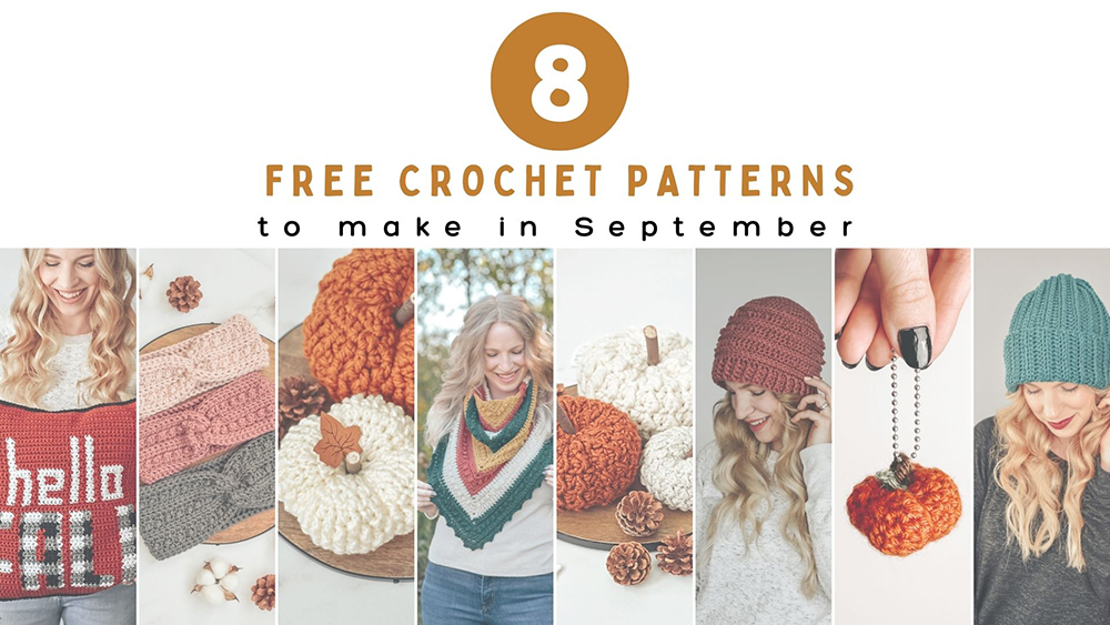 8 Crochet Patterns to Make in September.