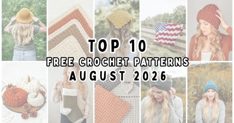 Top 10 Free Crochet Patterns – August 2026